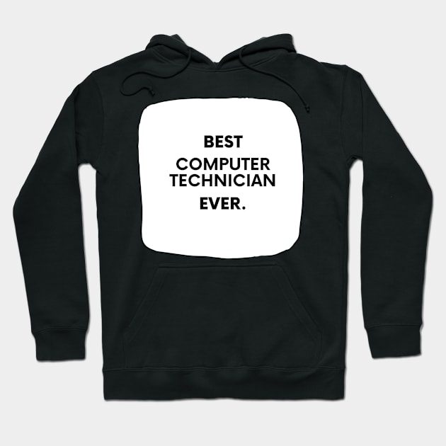 Best Computer Technician Ever Hoodie by divawaddle